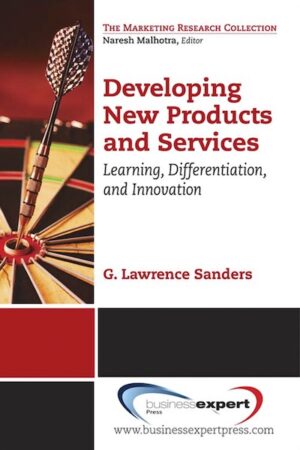 Developing New Products and Services: Learning, Differentiation, and Innovation