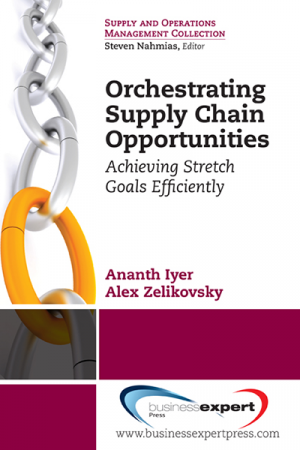 Orchestrating Supply Chain Opportunities: Achieving Stretch Goals, Efficiently
