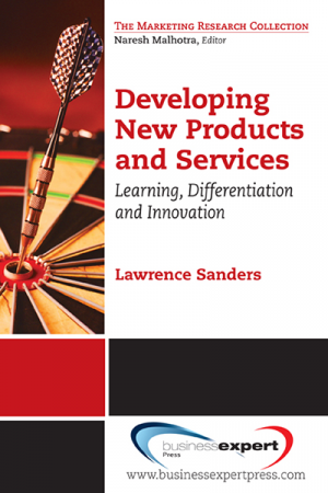 Developing New Products and Services: Learning, Differentiation, and Innovation