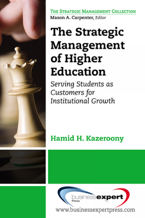The Strategic Management of Higher Education Institutions:Serving Students as Customers for Institutional Growth