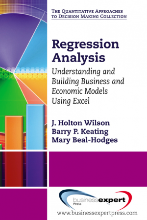 Regression Analysis: Understanding and Building Business and Economic Models Using Excel