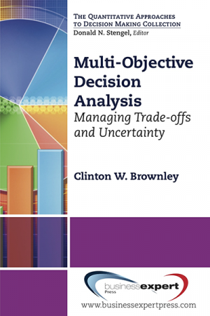 Multi-objective Decision Analysis: Managing Trade-offs and Uncertainty