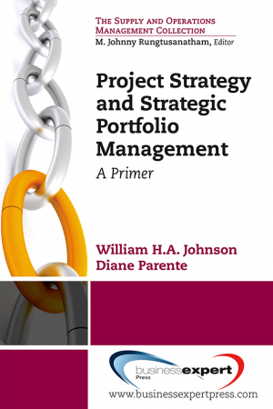 Project Strategy and Strategic Portfolio Management: A Primer