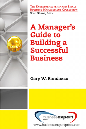 The Manager's Guide to Building a Successful Business