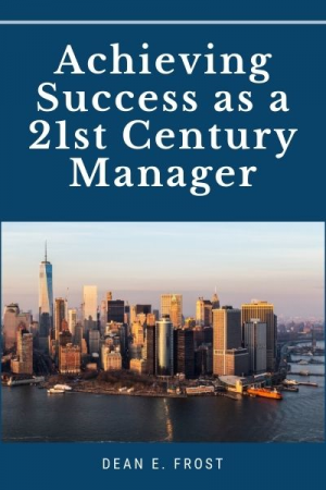 Achieving Success as a 21st Century Manager