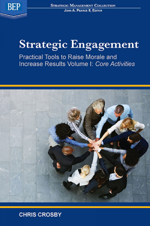 Strategic Engagement: Practical Tools to Raise Morale and Increase Results, Volume I: Core Activities