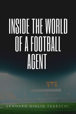 Inside the World Of A Football Agent