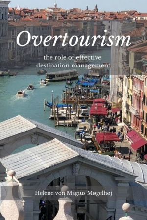 Overtourism: The Role of Effective Destination Management