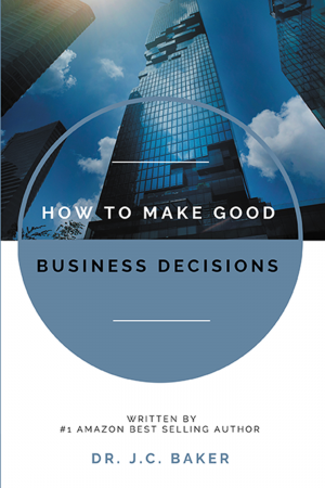 How to Make Good Business Decisions
