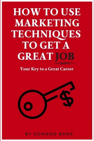 How to Use Marketing Techniques to Get a Great Job