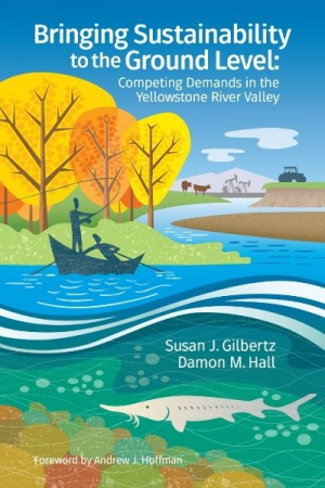 Bringing Sustainability to the Ground Level: Competing Demands in the Yellowstone River Valley