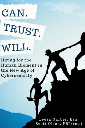 Can. Trust. Will.: Hiring for the Human Element in the New Age of Cybersecurity