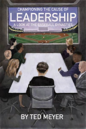 Championing the Cause of Leadership: A Look at the Baseball Dynasties