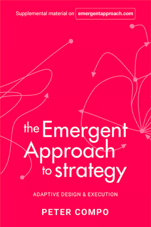 The Emergent Approach to Strategy: Adaptive Design & Execution