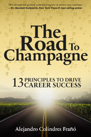 The Road to Champagne: 13 Principles to Drive Career Success