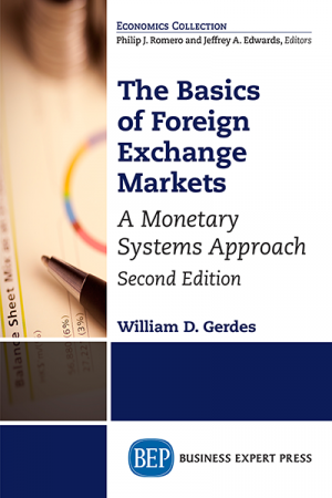 The Basics of Foreign Exchange Markets: A Monetary Systems Approach, Second Edition