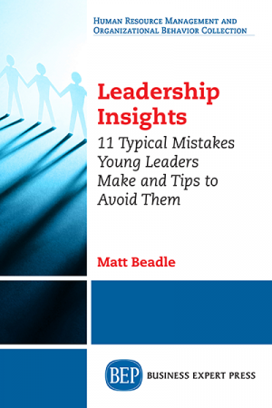 Leadership Insights: 11 Typical Mistakes Young Leaders Make and Tips to Avoid Them