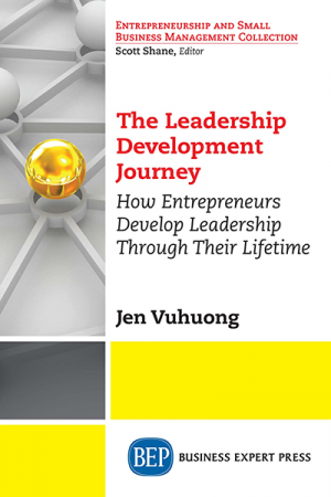 The Leadership Development Journey: How Entrepreneurs Develop Their Leadership Through Their Lifetime
