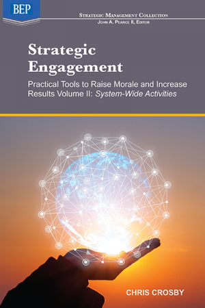 Strategic Engagement: Practical Tools to Raise Morale and Increase Results, Volume II: System-Wide Activities