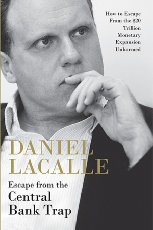 Escape from the Central Bank Trap: How to Escape From the $20 Trillion Monetary Expansion Unharmed, Second Edition