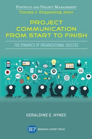 Project Communication from Start to Finish: The Dynamics of Organizational Success