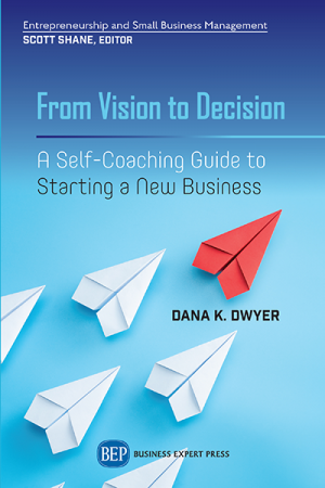 From Vision to Decision: A Self-Coaching Guide to Starting a New Business
