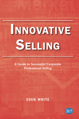 Innovative Selling: A Guide to Corporate Professional Selling