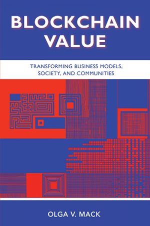 Blockchain Value: Transforming Business Models, Society, and Communities