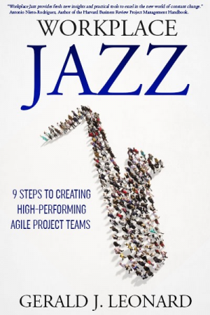 Workplace Jazz: 9 Steps to Creating High-Performing Agile Project Teams