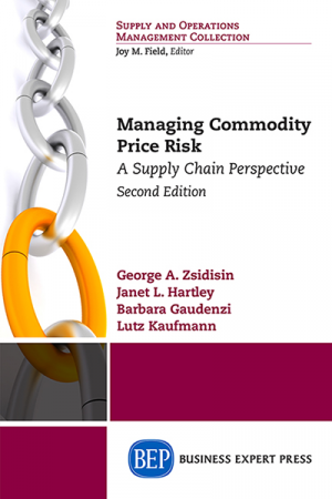 Managing Commodity Price Risk: A Supply Chain Perspective, Second Edition