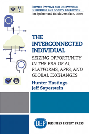 The Interconnected Individual: Seizing Opportunity in the Era of AI, Platforms, Apps, and Global Exchanges
