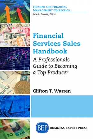 Financial Services Sales Handbook: A Professionals Guide to Becoming a Top Producer