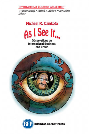 As I See It…Views on International Business Crises, Innovations, and Freedom