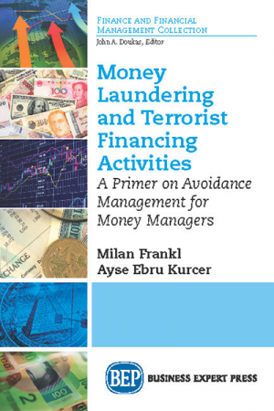 Money Laundering and Terrorist Financing Activities: A Primer on Avoidance Management for Money Managers