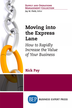 Moving into The Express Lane: How to Rapidly Increase The Value of Your Business