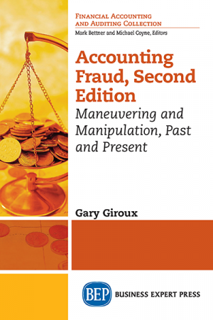 Accounting Fraud, Second Edition: Maneuvering and Manipulation