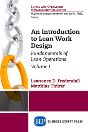 An Introduction to Lean work Design: Fundamentals of Lean Operations, Volume I