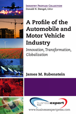 A Profile of the Automobile and Motor Vehicle Industry: Innovation, Transformation, Globalization