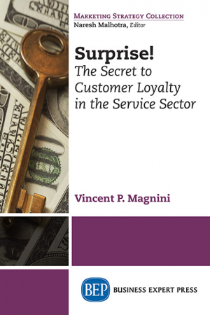 Surprise!: The Secret to Customer Loyalty in the Service Sector
