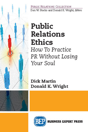 Public Relations Ethics: How To Practice PR Without Losing Your Soul
