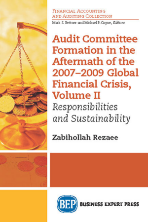 Audit Committee Formation in the Aftermath of the 2007–2009 Global Financial Crisis, Volume II: Responsibilities and Sustainability
