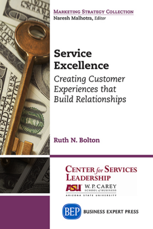 Service Excellence: Creating Customer Experiences That Build Relationships
