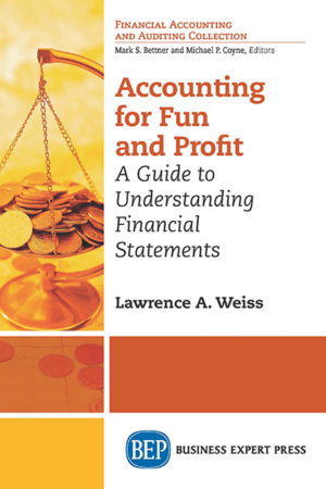 Accounting for Fun and Profit: A Guide to Understanding Financial Statements