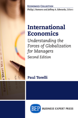 International Economics: Understanding the Forces of Globalization for Managers, Second Edition