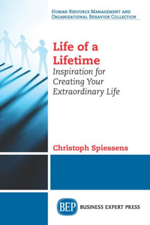 Life of a Lifetime: Inspiration for Creating Your Extraordinary Life