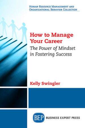 How to Manage Your Career: The Power of Mindset in Fostering Success