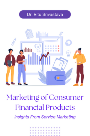 Marketing of Consumer Financial Products: Insights From Service Marketing