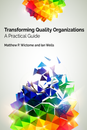 Transforming Quality Organizations: A Practical Guide