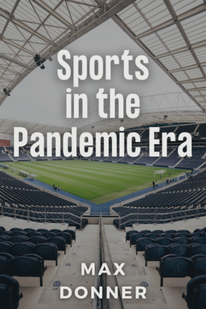 Sports in the Pandemic Era