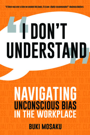 I Don’t Understand: Navigating Unconscious Bias in the Workplace